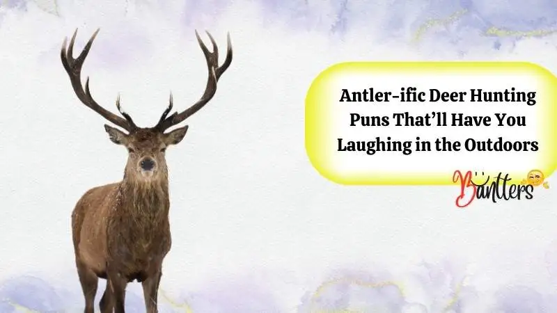 Deer Hunting Puns