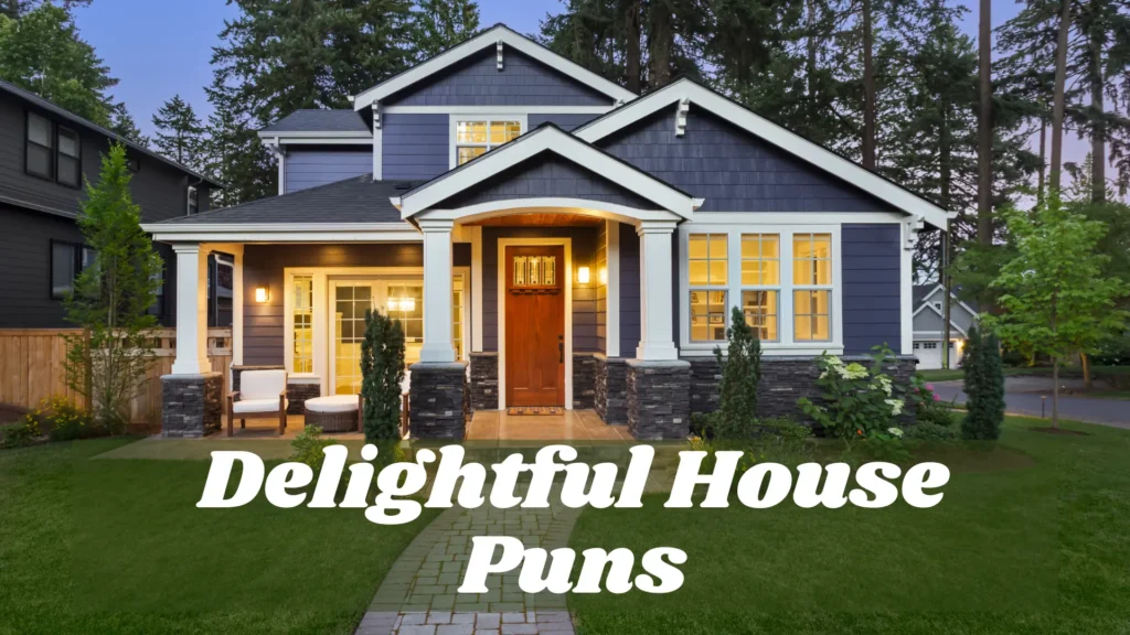 Delightful House Puns