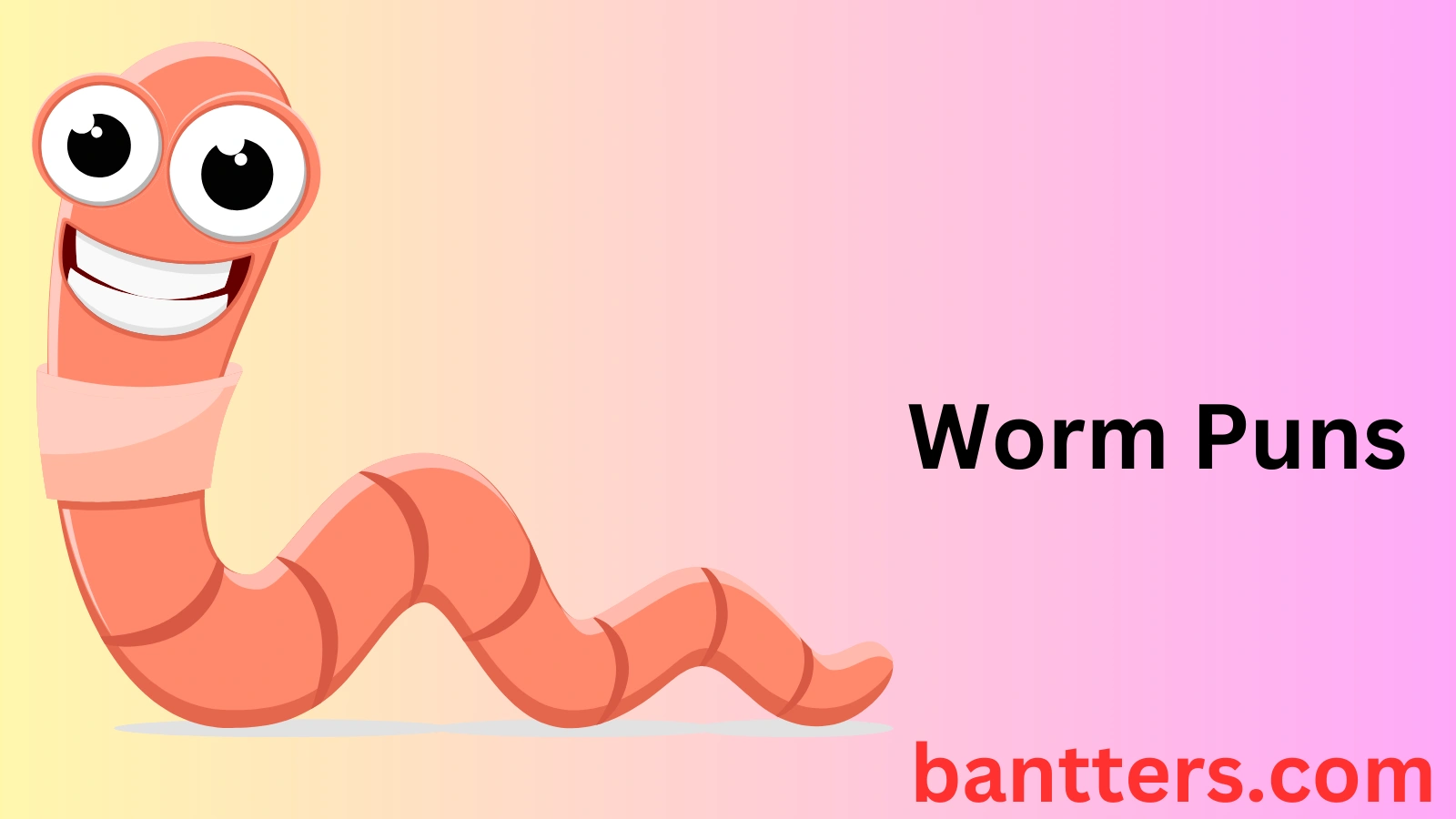 Worm Puns
