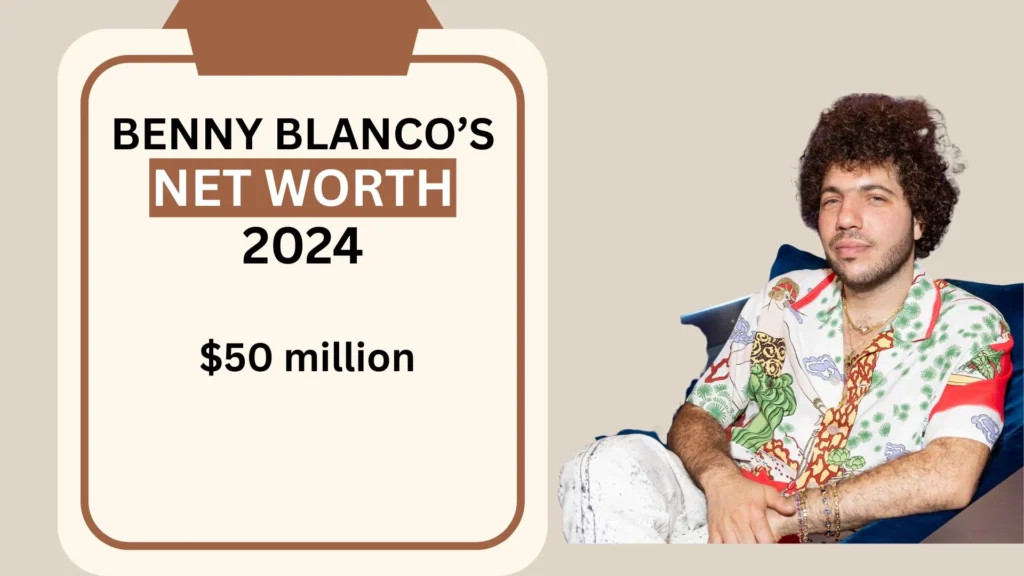 Benny Blanco Net Worth