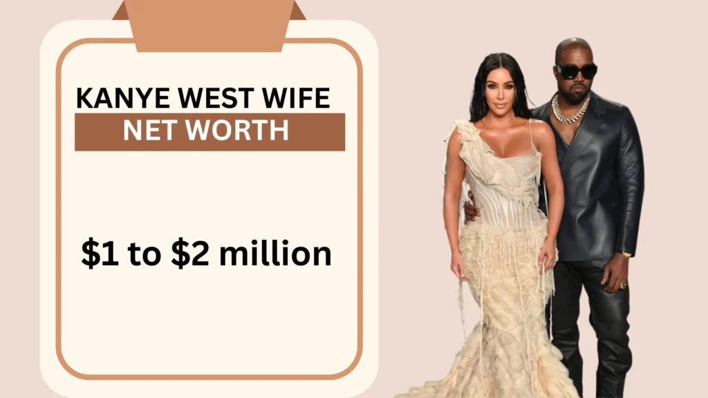 Kanye West Wife Net Worth