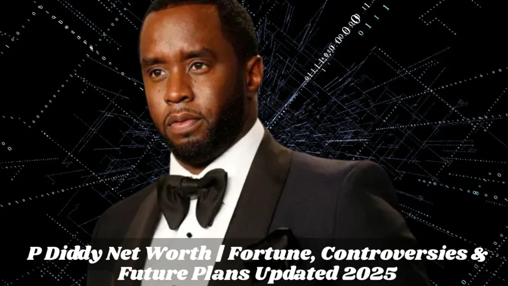 P Diddy Net Worth