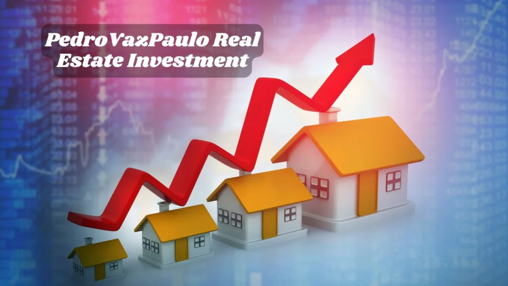 PedroVazPaulo Real Estate Investment