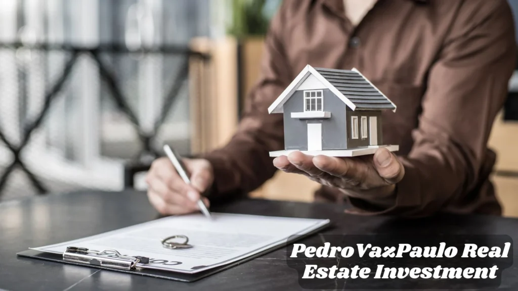 PedroVazPaulo Real Estate Investment