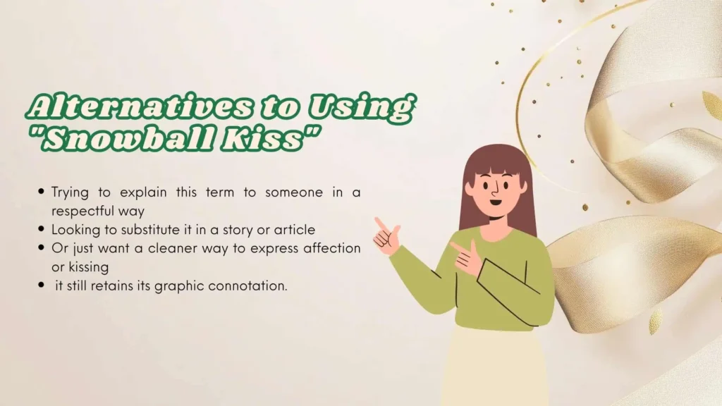 Alternatives to Using "Snowball Kiss"