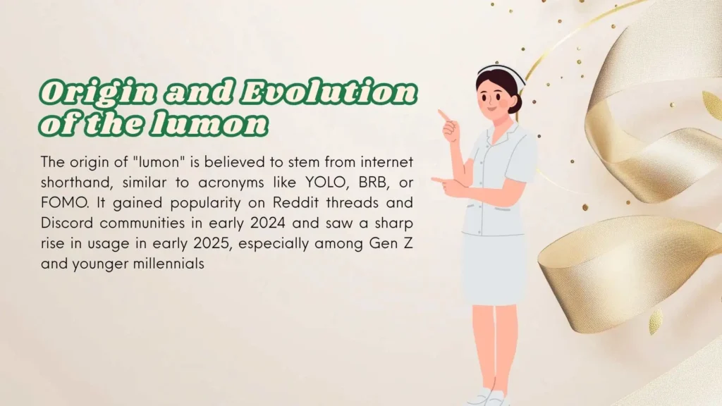 Origin and Evolution of the lumon