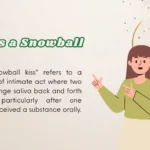 What Is a Snowball Kiss